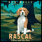 Rascal: A Dog and His Boy (Unabridged) audio book by Ken Wells