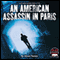 An American Assassin in Paris (Unabridged) audio book by Vincent Mazzara