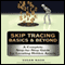 Skip Tracing Basics & Beyond: A Complete Step-by-Step Guide for Locating Hidden Assets (Unabridged) audio book by Susan Nash