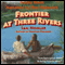 Frontier at Three Rivers (Unabridged) audio book by Sam Hossler