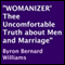 Womanizer: Thee Uncomfortable Truth about Men and Marriage (Unabridged) audio book by Byron Bernard Williams