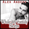 While My Family Sleeps: An M-M-F Mnage (Unabridged) audio book by Alex Anders
