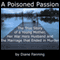 A Poisoned Passion: A Young Mother, her War Hero Husband, and the Marriage that Ended in Murder (St. Martin's True Crime Library) (Unabridged) audio book by Diane Fanning