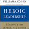 Heroic Leadership: Leading with Integrity and Honor (Unabridged)