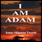 I Am Adam (The Domatarious Chronicles) (Unabridged)