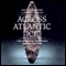 Across Atlantic Ice: The Origin of America's Clovis Culture (Unabridged) audio book by Bruce A. Bruce A. Bradley, Denis J. Stanford