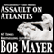Assault on Atlantis (Unabridged) audio book by Bob Mayer