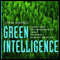 Green Intelligence: Creating Environments That Protect Human Health (Unabridged) audio book by John Wargo