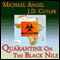 Quarantine on the Black Nile (Unabridged) audio book by Michael Angel, J. D. Cutler