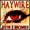 Haywire (Unabridged) audio book by Justin R. Macumber