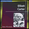 Elliott Carter (American Composers) (Unabridged) audio book by James Wierzbicki