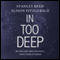 In Too Deep: BP and the Drilling Race That Took It Down (Unabridged)