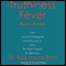 Truthiness Fever: How Lies and Propaganda are Poisoning Us and a Ten-Step Program for Recovery (Unabridged) audio book by Rick Hayes-Roth