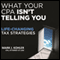 What Your CPA Isn't Telling You: Life-Changing Tax Strategies (Unabridged)