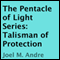 The Pentacle of Light Series, Book 3: Talisman of Protection (Unabridged) audio book by Joel M. Andre