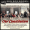 Our Constitution: The Complete United States Constitution (Unabridged)