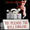 To Please the Billionaire: An Erotic Tale of Male Domination & Female Submission (Unabridged) audio book by Alex Anders