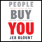 People Buy You: The Real Secret to what Matters Most in Business (Unabridged)