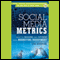 Social Media Metrics: How to Measure and Optimize Your Marketing Investment (Unabridged) audio book by Jim Sterne