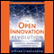 The Open Innovation Revolution: Essentials, Roadblocks, and Leadership Skills (Unabridged)