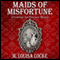 Maids of Misfortune: A Victorian San Francisco Mystery (Unabridged) audio book by M. Louisa Locke