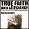 True Faith and Allegiance: An American Paratrooper and the 1972 Battle for An Loc (Unabridged) audio book by Mike McDermott