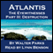 Atlantis: The Eyewitnesses, Part III: The Destruction of Atlantis (Unabridged) audio book by Walter Parks