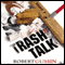 Trash Talk (Unabridged)