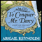 To Conquer Mr. Darcy (Unabridged) audio book by Abigail Reynolds