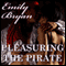 Pleasuring the Pirate: Leisure Historical Romance (Unabridged) audio book by Emily Bryan