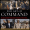 The Art of Command: Military Leadership from George Washington to Colin Powell (Unabridged)