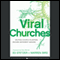 Viral Churches: Helping Church Planters Become Movement Makers: Jossey-Bass Leadership Network Series (Unabridged) audio book by Ed Stetzer, Warren Bird