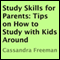 Study Skills for Parents: Tips on How to Study with Kids Around (Unabridged) audio book by Cassandra Freeman