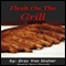 Flesh on the Grill (Unabridged) audio book by Drac Von Stoller