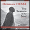 The Seasons of the Soul: The Poetic Guidance and Spiritual Wisdom of Hermann Hesse (Unabridged) audio book by Hermann Hesse