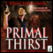 Primal Thirst (Unabridged) audio book by J. Kent Holloway
