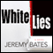 White Lies (Unabridged) audio book by Jeremy Bates