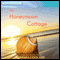 The Honeymoon Cottage: A Pajaro Bay Romance (Unabridged) audio book by Barbara Cool Lee