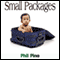 Small Packages (Unabridged) audio book by Phil Pino