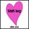 That Boy (Unabridged) audio book by Jillian Dodd