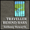 Traveller Behind Bars (Unabridged)