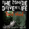 The Zombie-Driven Life: What in the Apocalypse Am I Here For? (Unabridged) audio book by David Wood