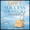 Diet Success Strategies: 67 Ways to Take Control of Your Food and Your Life (Unabridged)