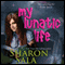 My Lunatic Life (Unabridged) audio book by Sharon Sala