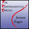 The Temperamental Thread: How Genes, Culture, Time and Luck Make Us Who We Are (Unabridged) audio book by Jerome Kagan