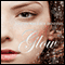 Glow: Zellie Wells, Book 3 (Unabridged) audio book by Stacey Wallace Benefiel