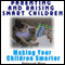 Parenting and Raising Smart Children: Parenting Guide To Making Your Children Smarter (Unabridged) audio book by Rebeccah Moss