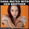 Dana Mates with Her Brother (Unabridged) audio book by Rachel Jakes