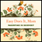 Easy Does It, Mom: Parenting in Recovery (Unabridged) audio book by Barbara Joy