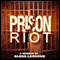 Prison Riot: A True Crime Story of Surviving a Gang War in Prison: Prison Killers, Book 5 (Unabridged) audio book by Glenn Langohr